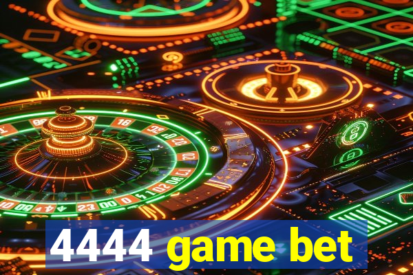 4444 game bet